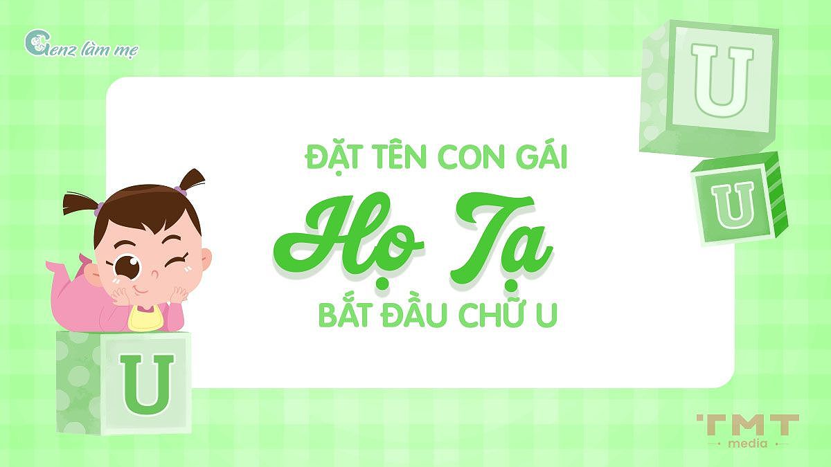 Đặt tên con gái họ Tạ bắt đầu bằng chữ U